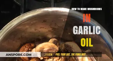 Sizzling Garlic Oil Mushrooms: A Quick, Flavorful Recipe Guide