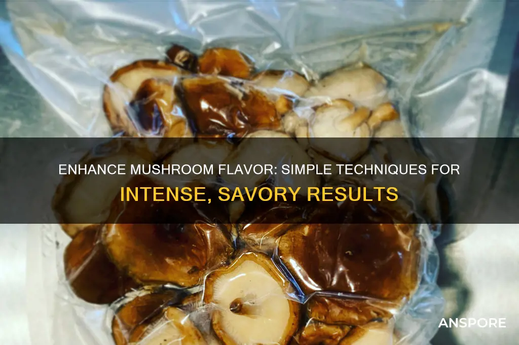 how to make mushrooms more intense