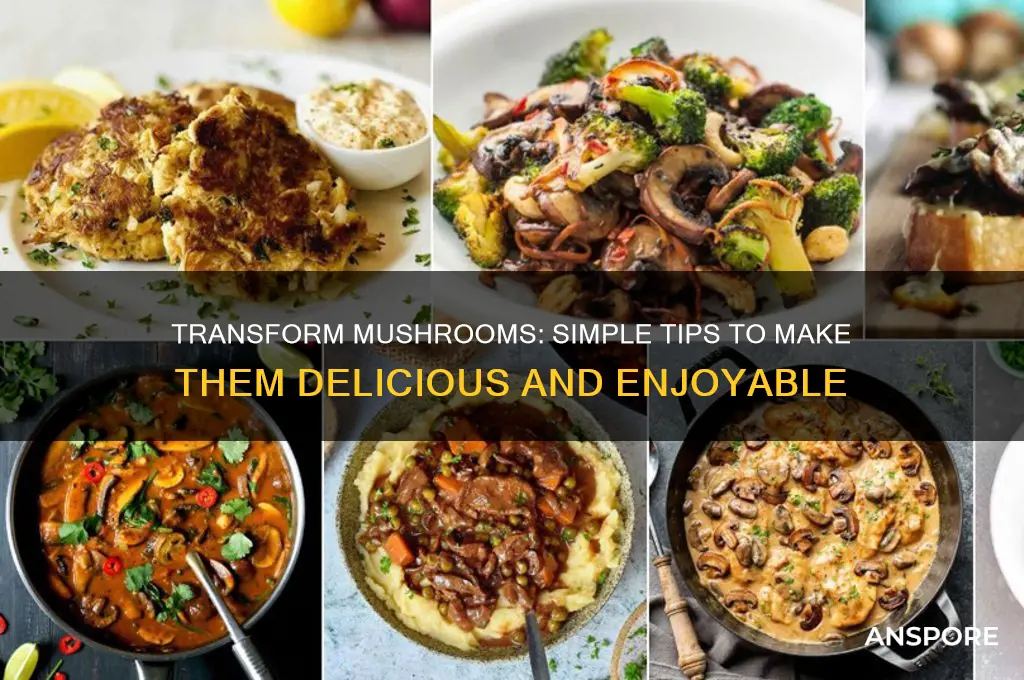 how to make mushrooms not disgusting