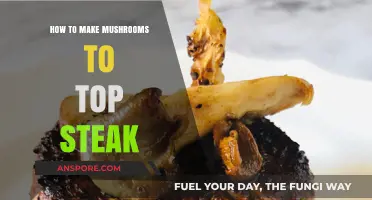Elevate Your Steak: Mastering the Art of Mushroom Toppings