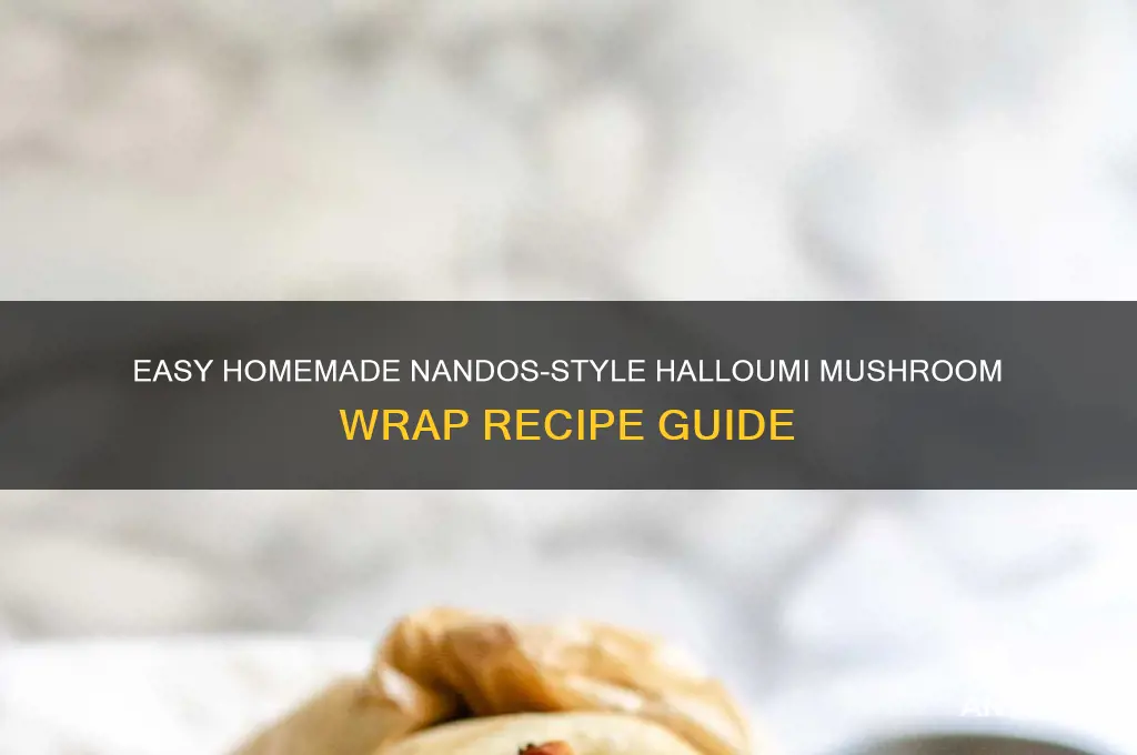 how to make nandos halloumi and mushroom wrap