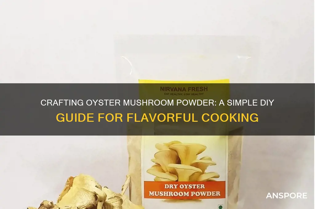 how to make oyster mushroom powder