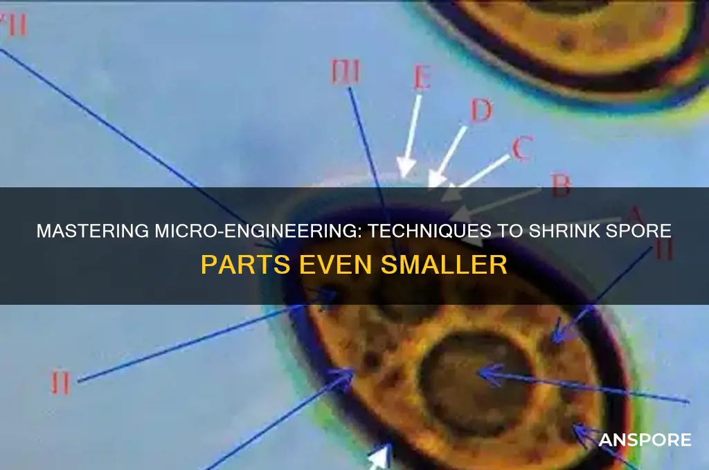 how to make parts even smaller spore