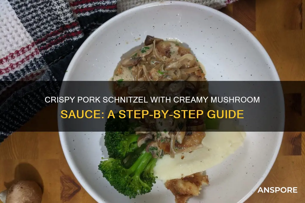 how to make pork schnitzel with mushroom sauce