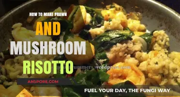 Creamy Prawn and Mushroom Risotto: A Step-by-Step Guide to Perfection