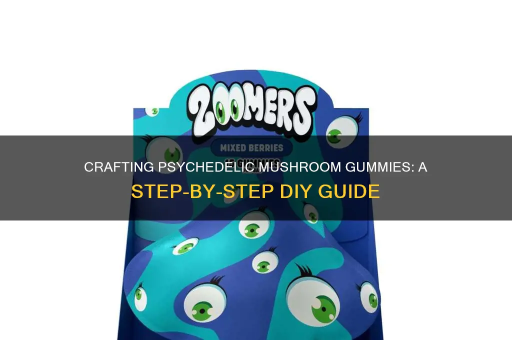 how to make psychedelic mushroom gummies
