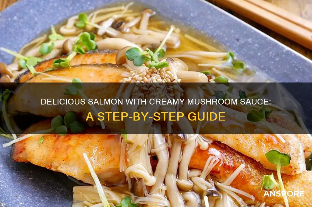 how to make salmon with mushroom sauce