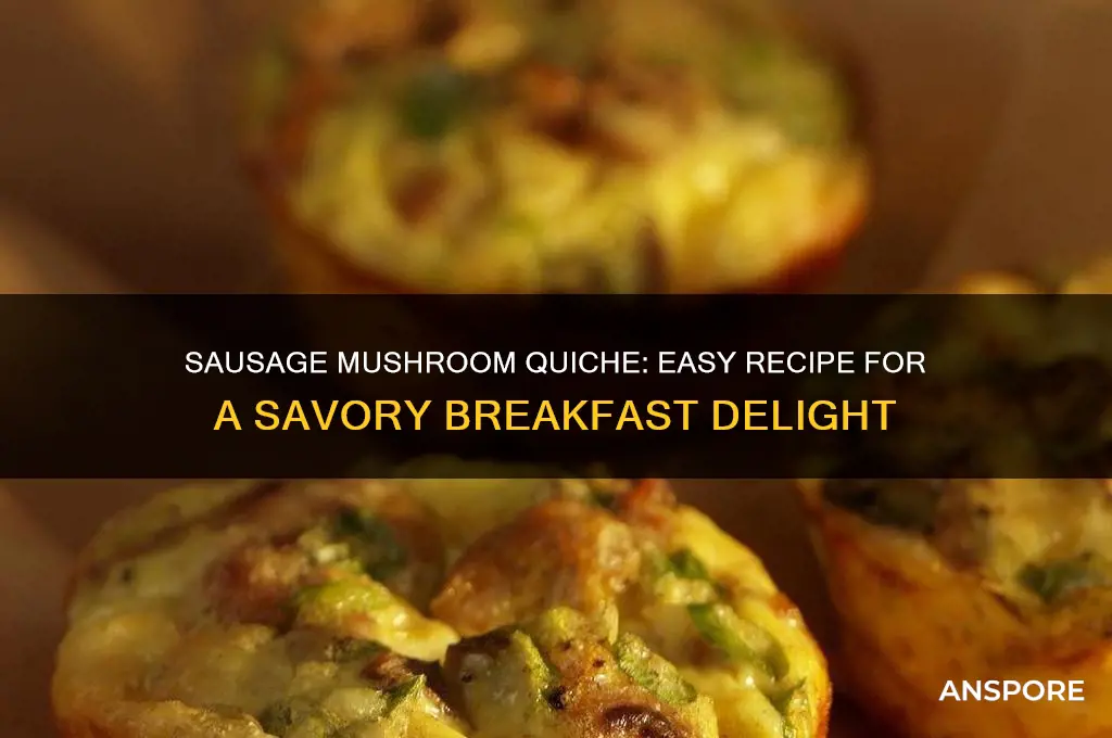 how to make sausage mushroom quiche