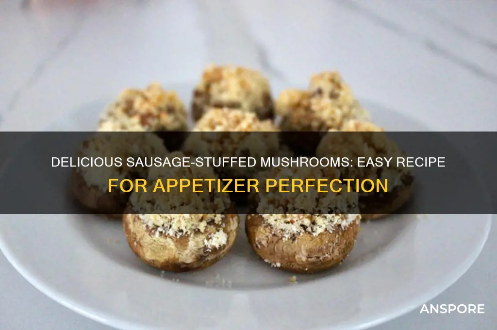 how to make sausage stuffed mushrooms
