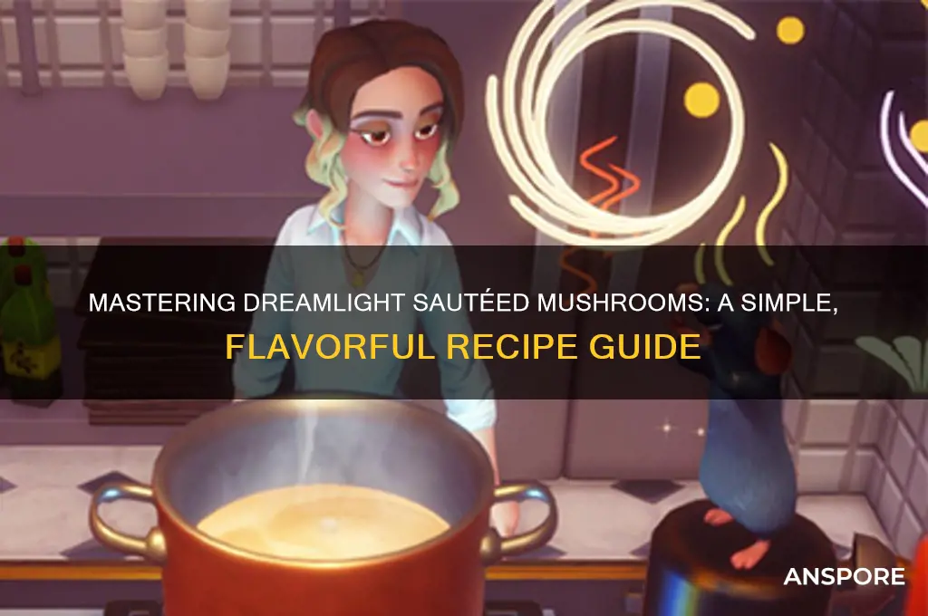 how to make sauteed mushrooms dreamlight