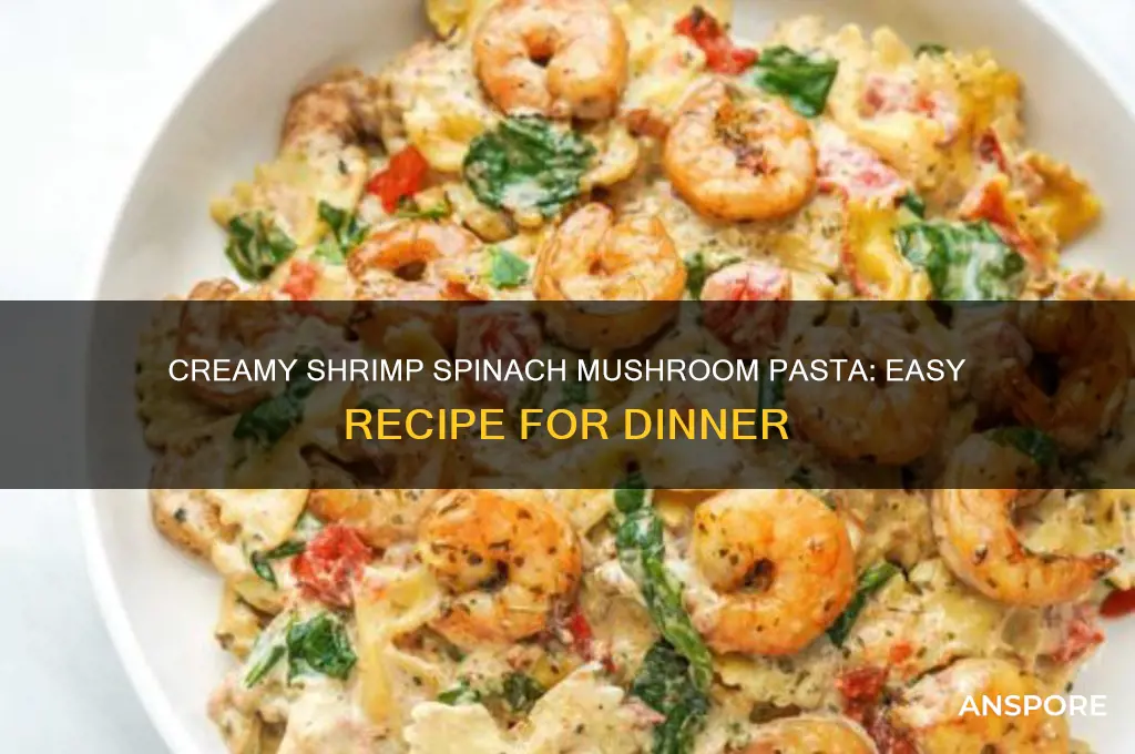 how to make shrimp spinach and mushroom pasta