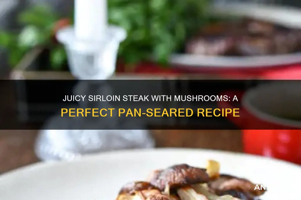 how to make sirloin steak with mushrooms