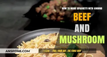 Savory Spaghetti: Ground Beef & Mushroom Recipe Guide