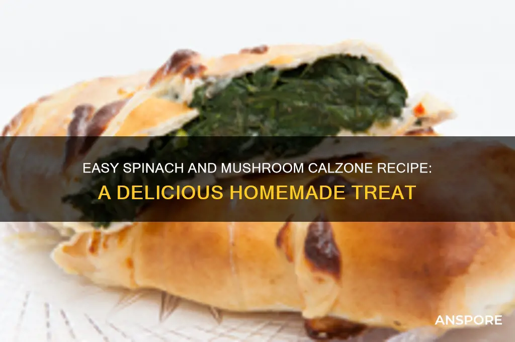 how to make spinach and mushroom calzone