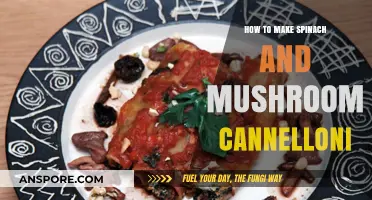 Delicious Spinach and Mushroom Cannelloni: A Step-by-Step Recipe Guide