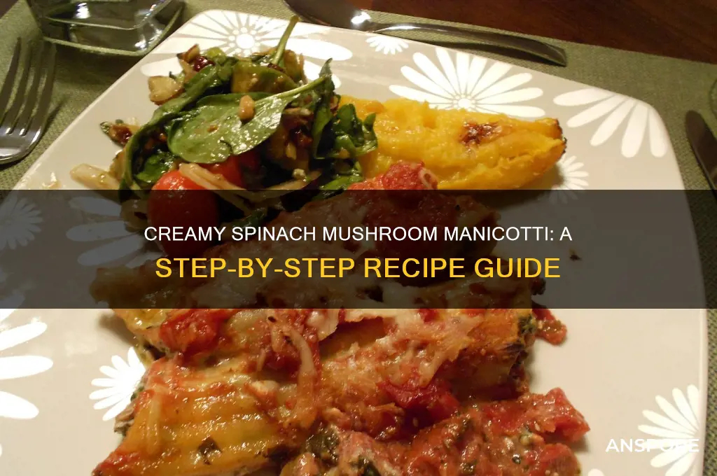 how to make spinach mushroom manicotti