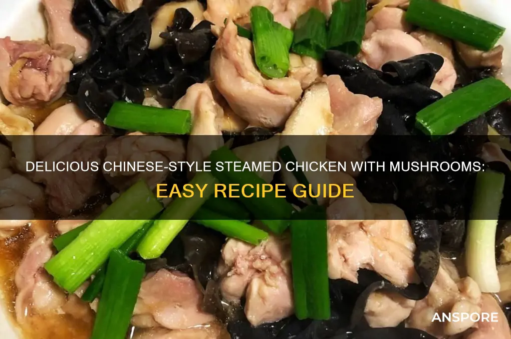 how to make steam chicken with mushroom chinese style