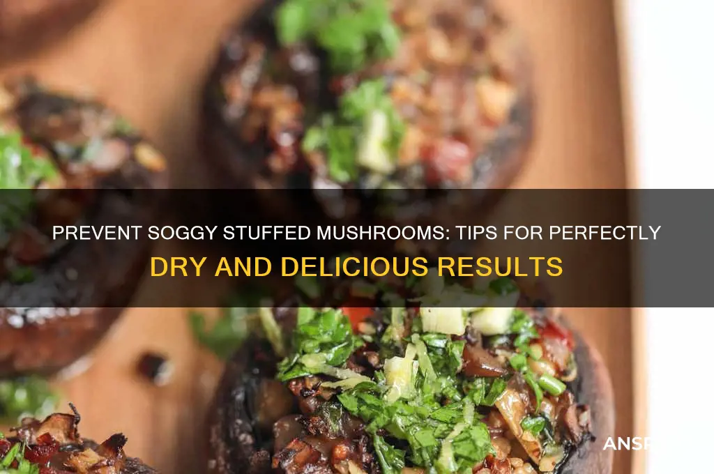 how to make stuffed mushrooms less watery