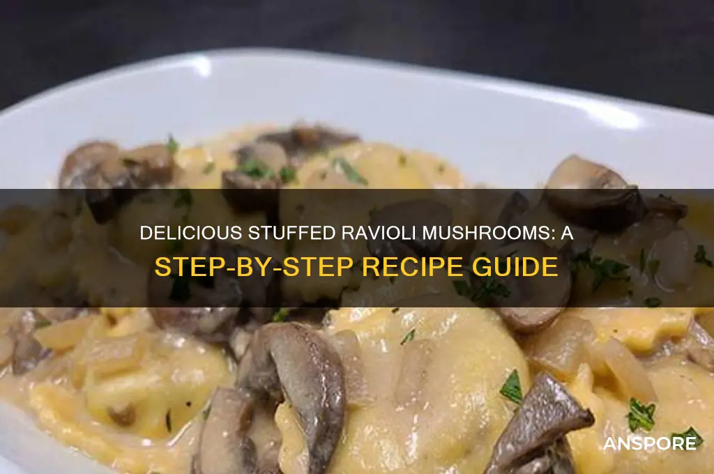 how to make stuffed ravioli mushrooms