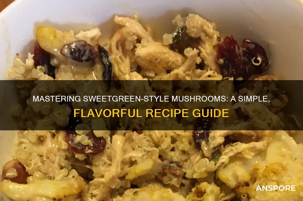 how to make sweetgreen mushrooms
