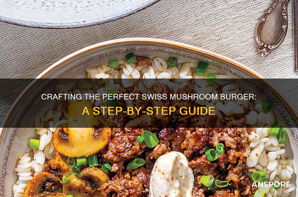 how to make swiss mushroom burger