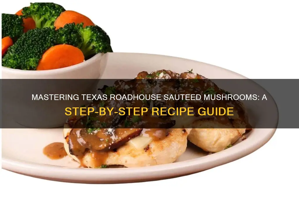 how to make texas roadhouse sauteed mushrooms