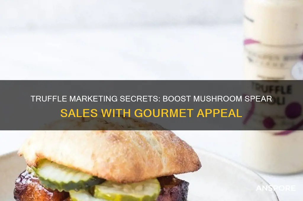how to make the truffle sell the mushroom spear