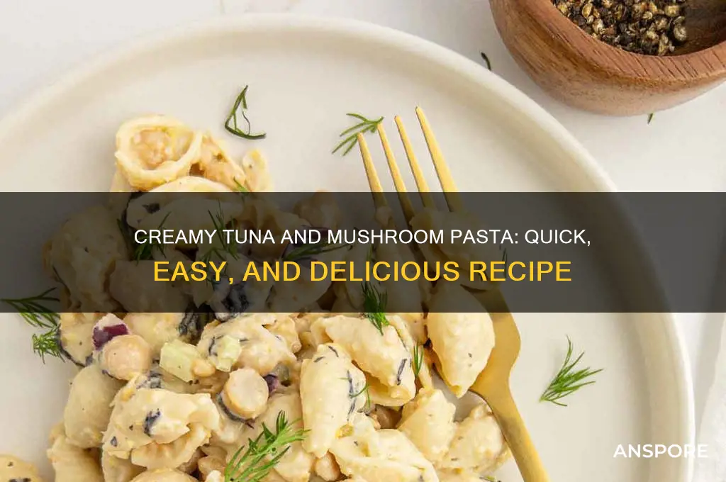 how to make tuna and mushroom pasta