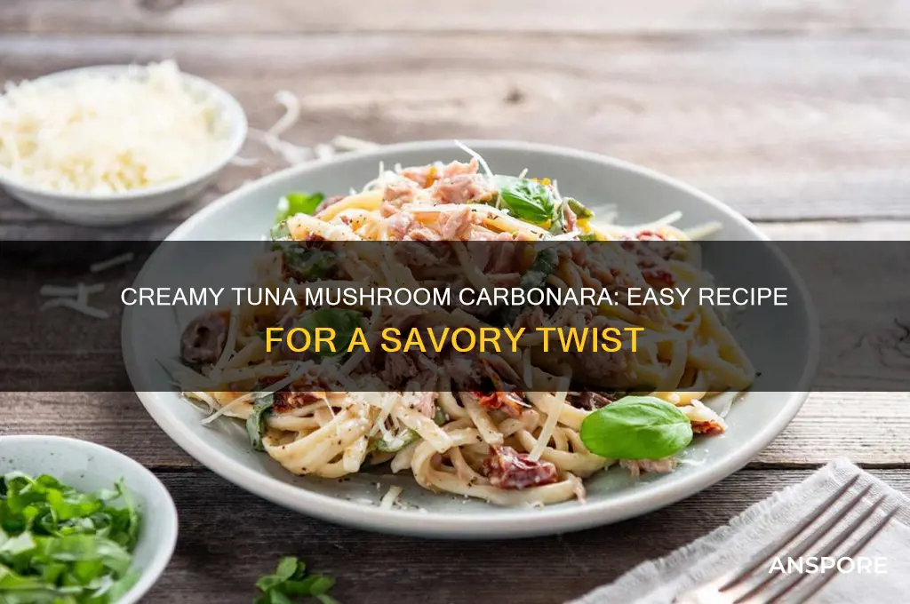 how to make tuna mushroom carbonara