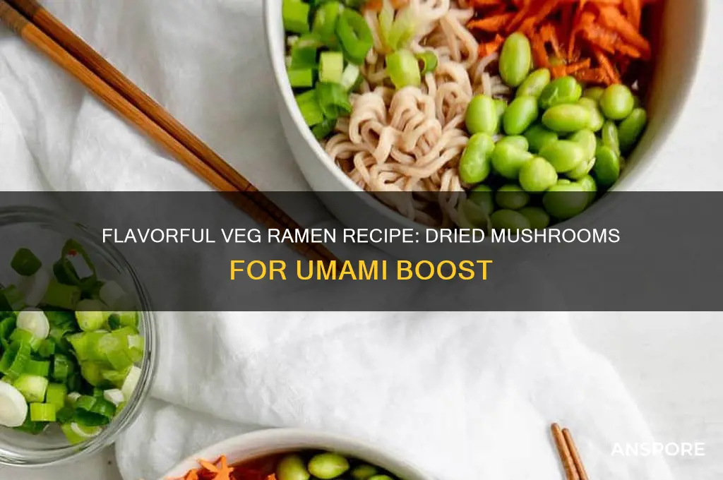how to make veg ramen with dried mushrooms