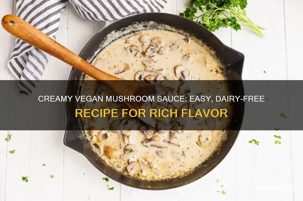 how to make vegan creamy mushroom sauce