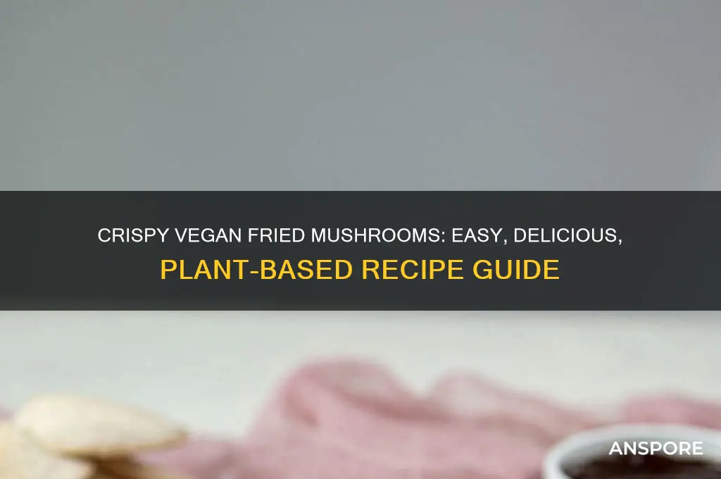 how to make vegan fried mushrooms