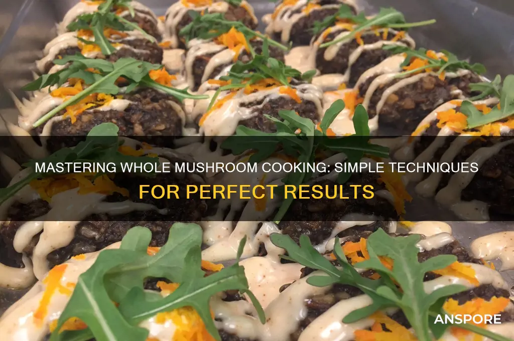 how to make whole mushrooms