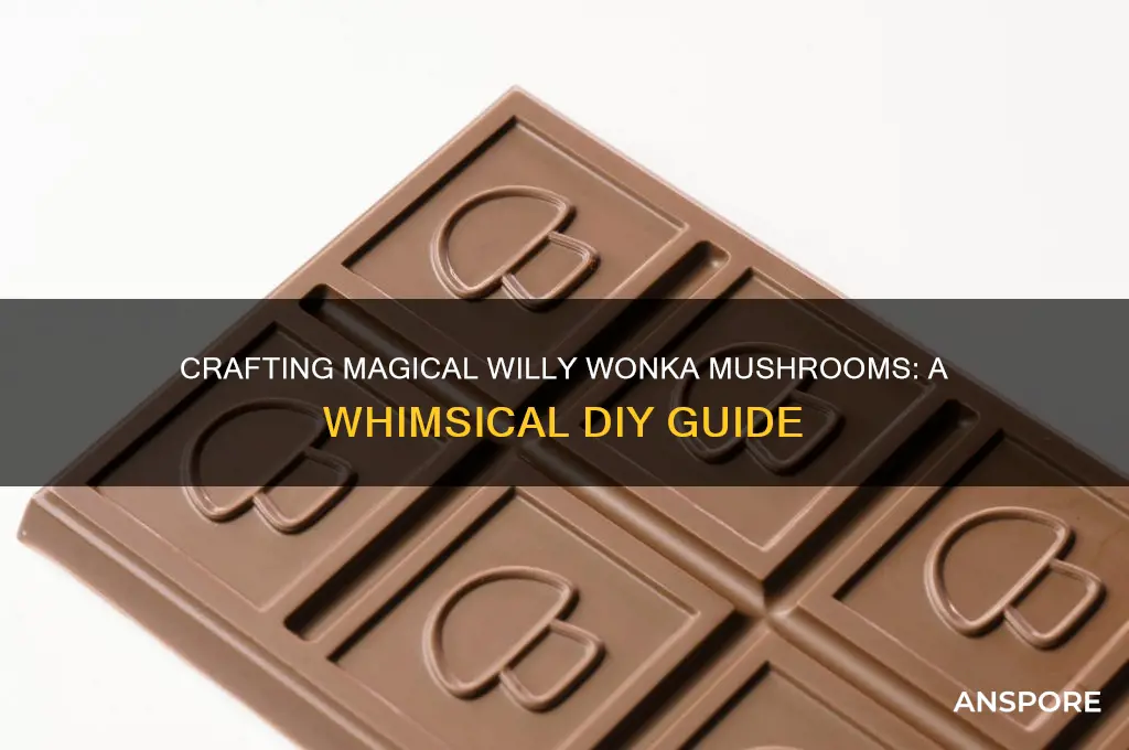 how to make willy wonka mushrooms
