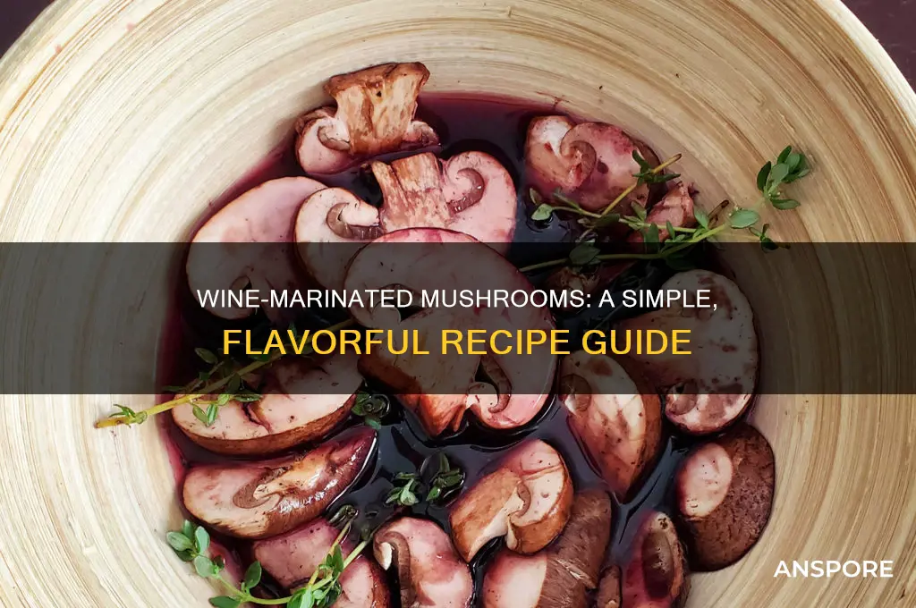 how to make wine marinated mushrooms