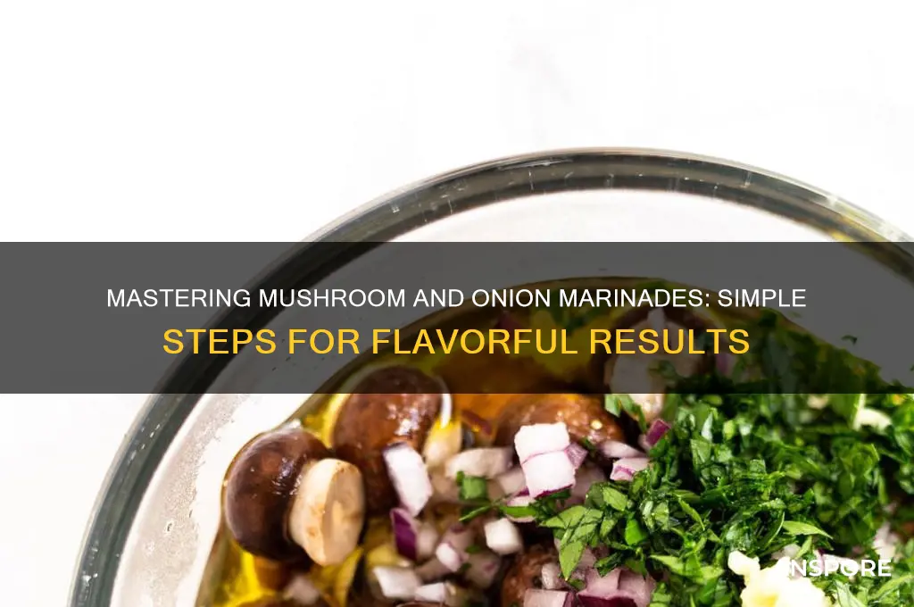 how to marinate mushrooms and onions