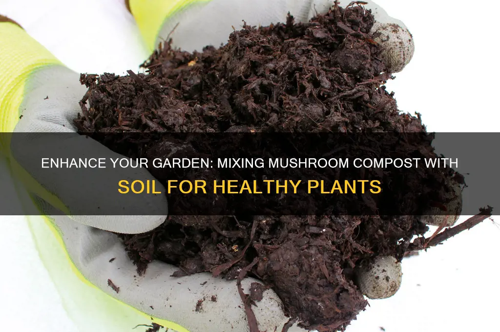 how to mix mushroom compost with soil