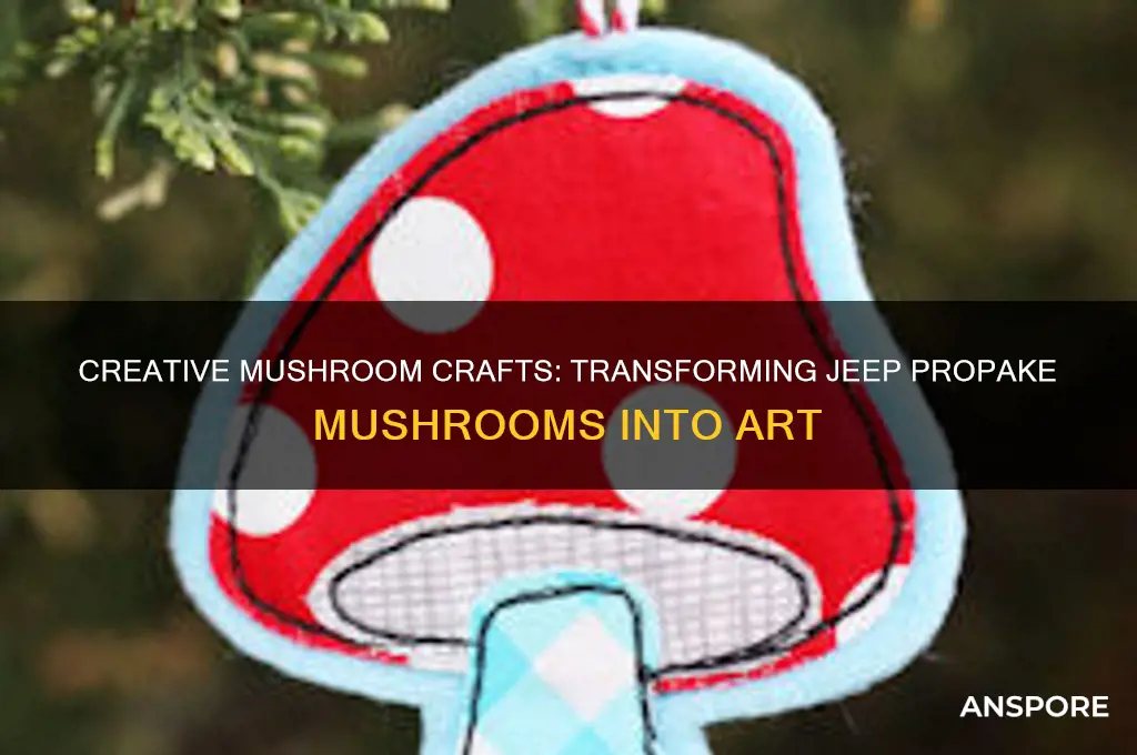 how to mlifeway jeep propake mushrooms crafts