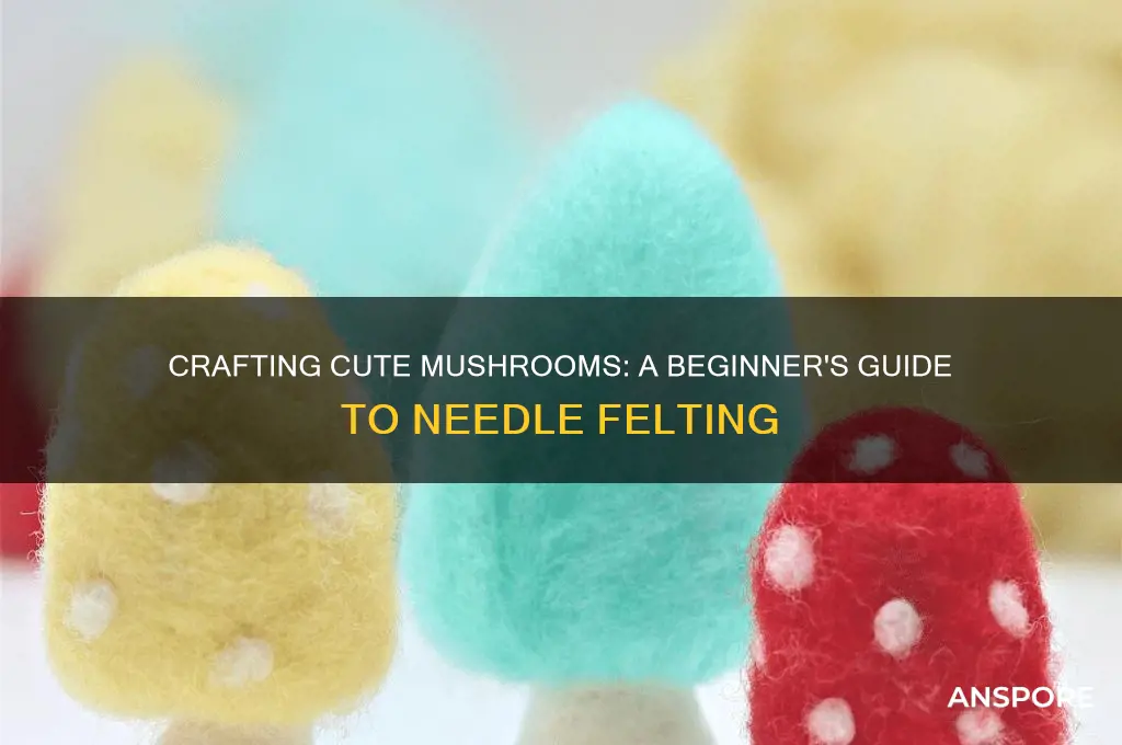 how to needle felt a mushroom