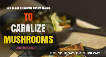 Mastering Butter Temperature: Caramelize Mushrooms Without Burning the Butter