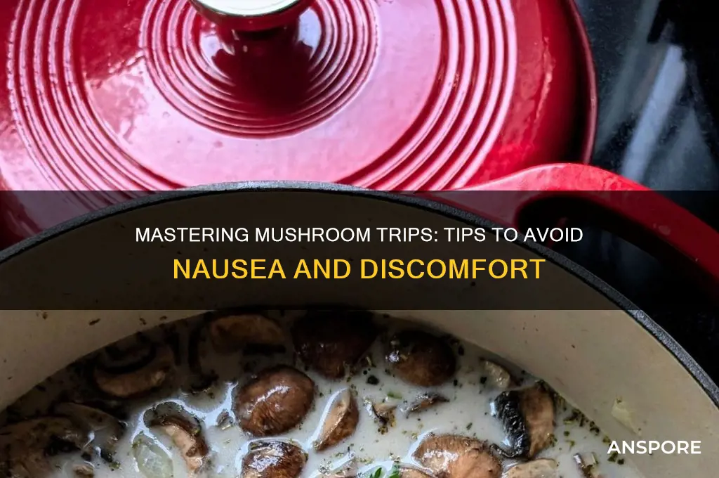 how to not feel sick on mushrooms