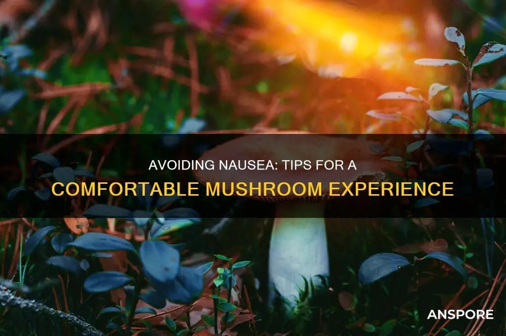 how to not puke on mushrooms