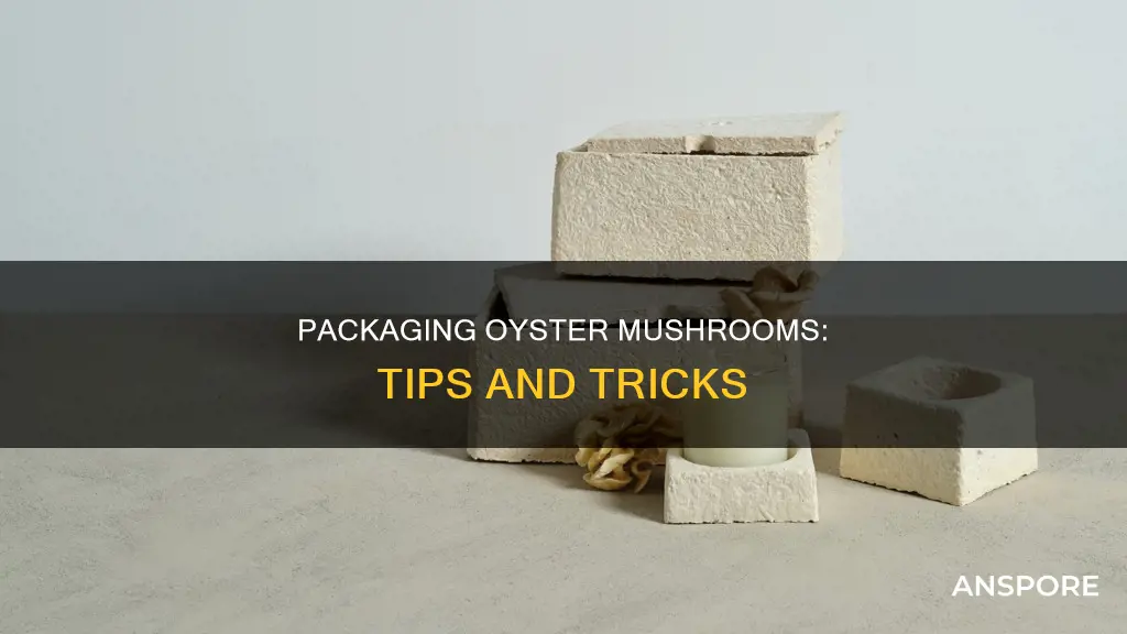 how to package oyster mushrooms