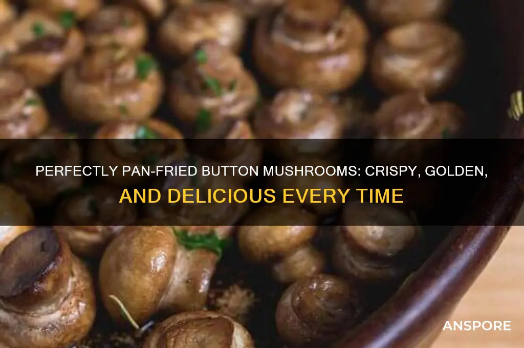 how to pan fry button mushrooms