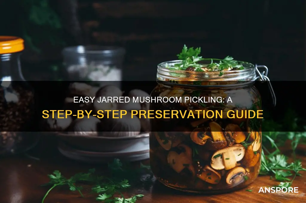 how to pickle mushrooms in jars