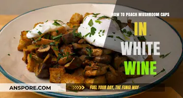 Perfectly Poached Mushroom Caps in White Wine: A Simple Recipe