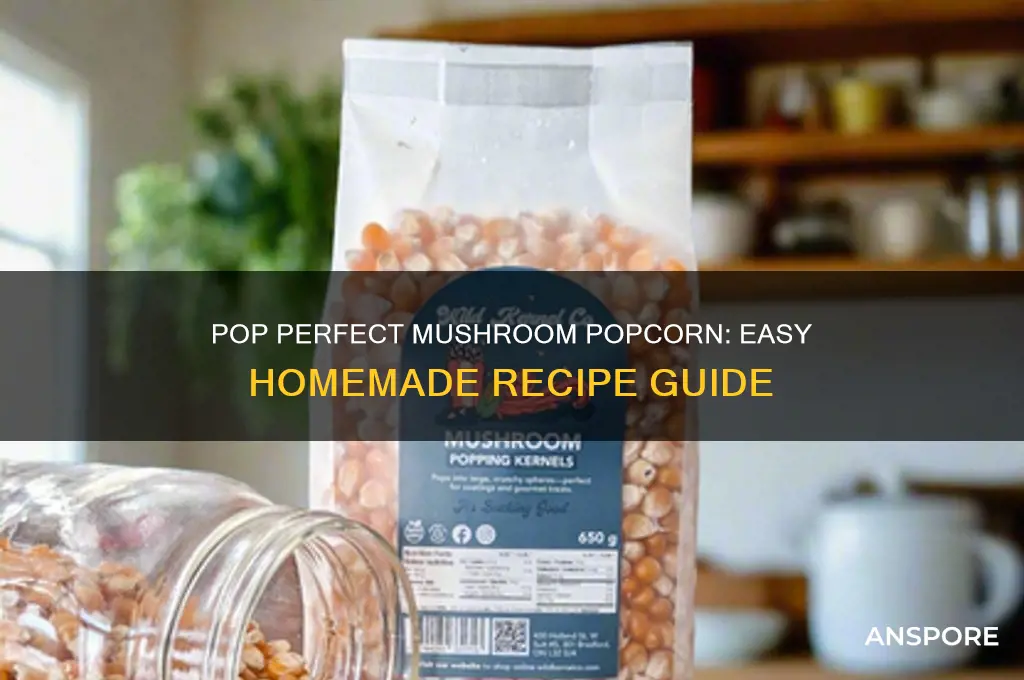 how to pop mushroom popcorn at home