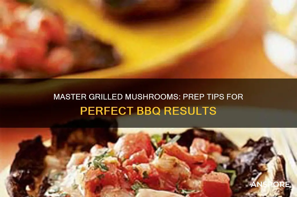 how to prep mushrooms for grilling