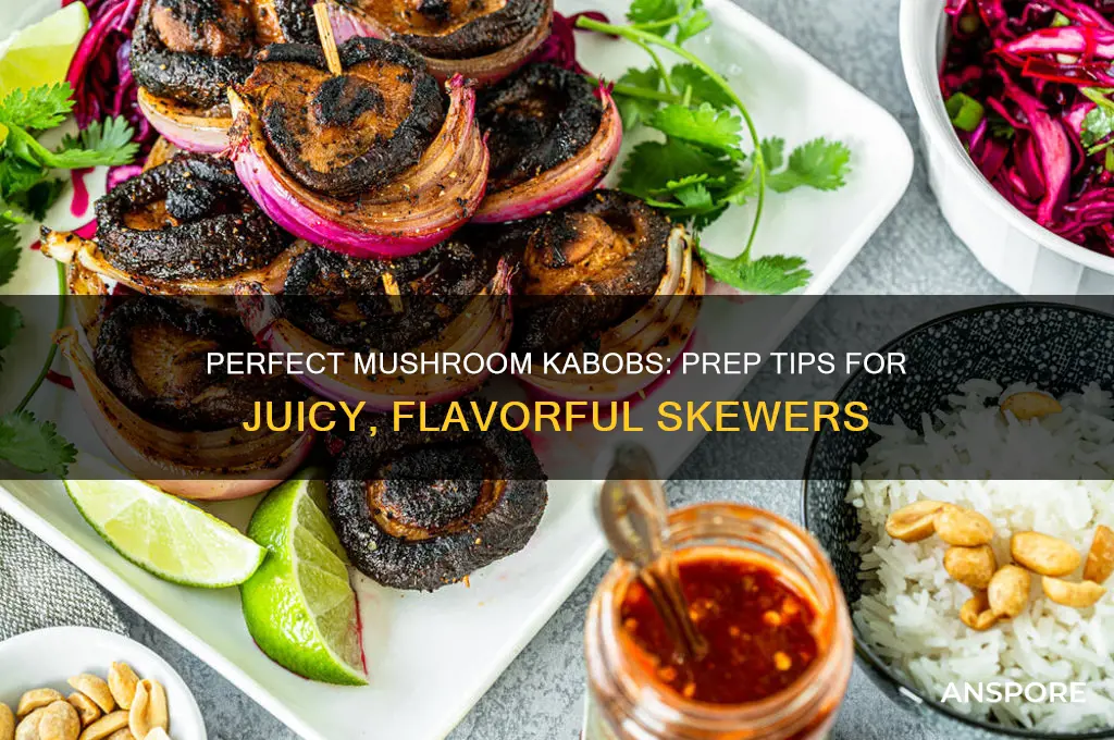 how to prep mushrooms for kabobs