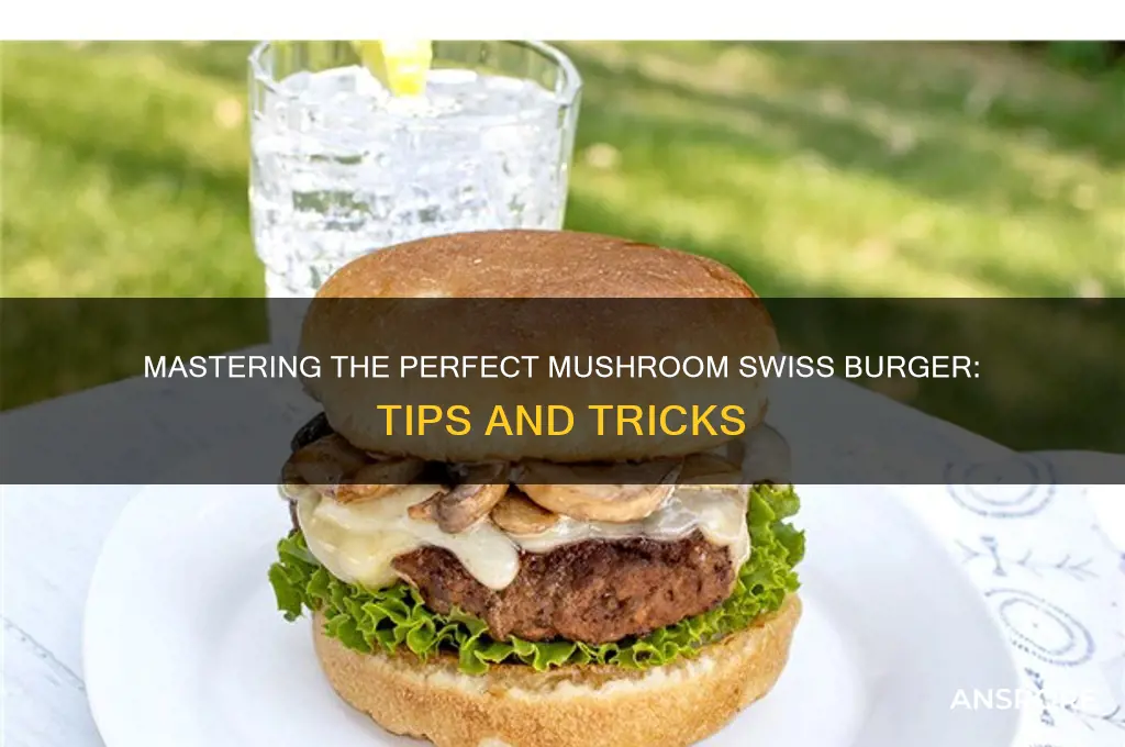 how to prepare a mushroom swiss burger